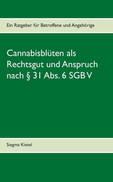 Cover for Kiesel · Cannabisblüten als Rechtsgut und (Book) (2019)