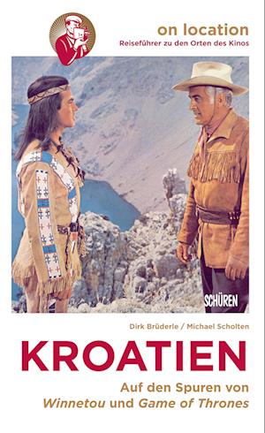 Cover for Dirk Brüderle · Orte des Kinos – Auf den Spuren von Winnetou und Game of Thrones in Kroatien (Book) (2023)