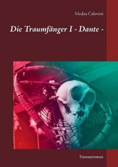 Cover for Calovini · Die Traumfänger I - Dante - (Bog) (2018)