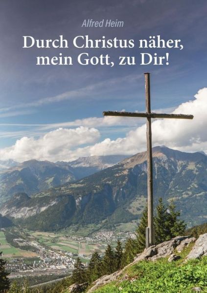 Cover for Alfred Heim · Durch Christus naher, mein Gott, zu Dir! (Paperback Book) (2019)