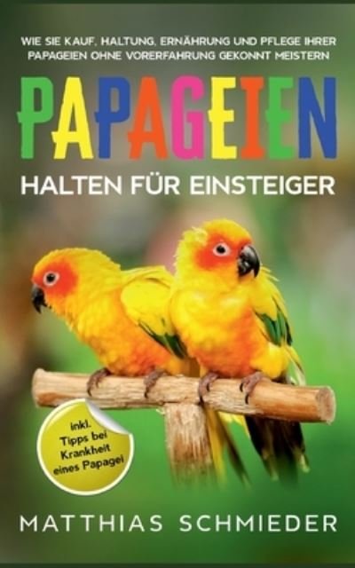 Cover for Matthias Schmieder · Papageien halten für Einsteiger (Paperback Book) (2022)