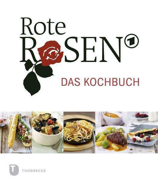 Rote Rosen - das Kochbuch - Rote Rosen - Livros -  - 9783799511438 - 