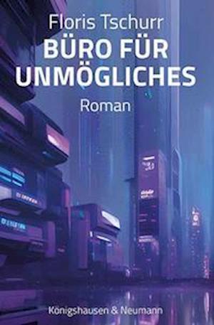 Cover for Floris Tschurr · Büro für Unmögliches (Book) (2024)