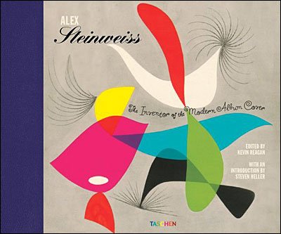 Cover for Steven Heller · Alex Steinweiss: Inventor of the Modern Album Cover (Innbunden bok) [Limited art edition] (2009)