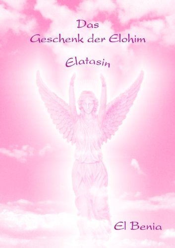 Cover for El Benia · Das Geschenk Der Elohim (Taschenbuch) [German edition] (2009)