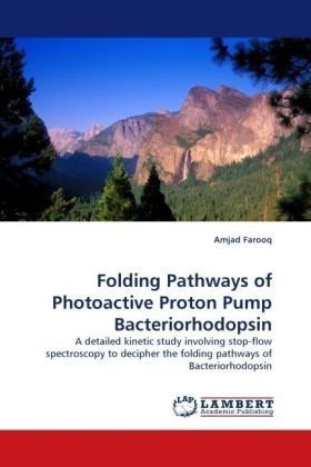 Cover for Amjad Farooq · Folding Pathways of Photoactive Proton Pump Bacteriorhodopsin: a Detailed Kinetic Study Involving Stop-flow Spectroscopy to Decipher the Folding Pathways of Bacteriorhodopsin (Pocketbok) (2010)