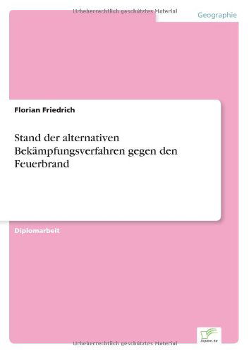 Cover for Florian Friedrich · Stand Der Alternativen Bekampfungsverfahren Gegen den Feuerbrand (Paperback Book) [German edition] (2000)
