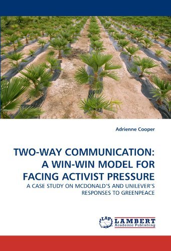 Two-way Communication: a Win-win Model for Facing Activist Pressure: a Case Study on Mcdonald's and Unilever's Responses to Greenpeace - Adrienne Cooper - Books - LAP LAMBERT Academic Publishing - 9783843384438 - February 16, 2011