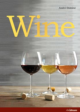 Cover for Andre Domine · Wine: The Ultimate Guide to the World of Wine (Hardcover Book) (2017)