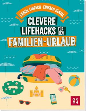 Cover for Katinka Holupirek · Clevere Lifehacks für den Familien-Urlaub (Book) (2025)