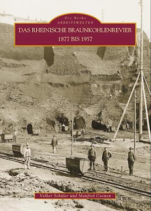 Cover for Manfred Coenen · Das rheinische Braunkohlenrevier 1877 bis 1957 (Taschenbuch) (2016)