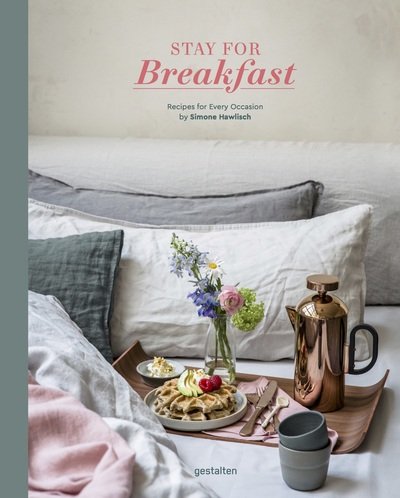 Cover for Gestalten · Stay for Breakfast: Recipes for Every Occasion (Paperback Bog) (2017)