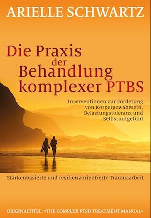 Cover for Arielle Schwartz · Die Praxis der Behandlung komplexer PTBS (Pocketbok) (2022)
