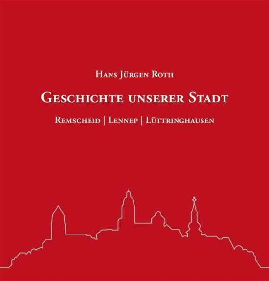 Cover for Roth · Geschichte unserer Stadt (Book)