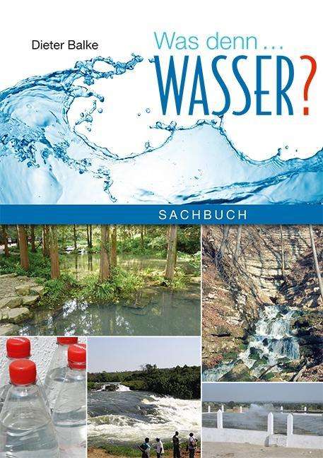 Cover for Balke · Was denn...Wasser? (Book)