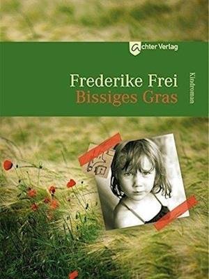 Cover for Frei · Bissiges Gras (Bog)