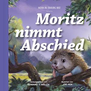 Cover for Edward Welch · Moritz nimmt Abschied (Book) (2023)