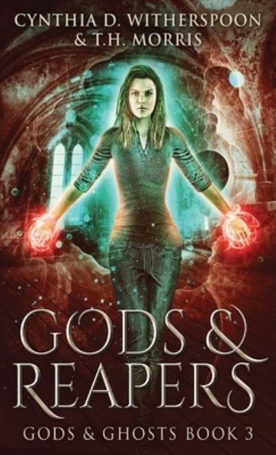 Cover for Cynthia D Witherspoon · Gods And Reapers (Hardcover Book) (2021)