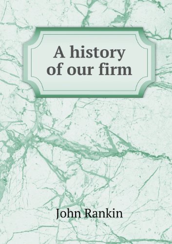 Cover for John Rankin · A History of Our Firm (Paperback Bog) (2013)