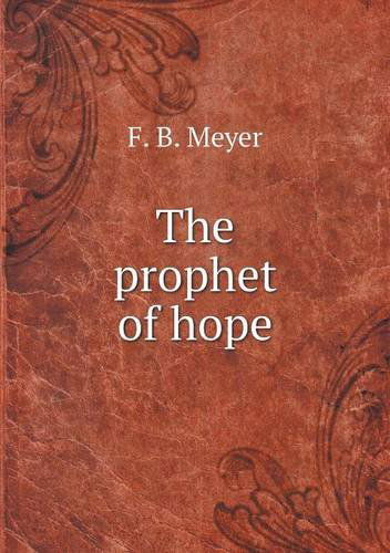 Cover for F. B. Meyer · The Prophet of Hope (Paperback Book) (2013)