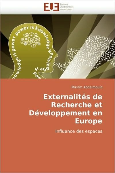 Cover for Miriam Abdelmoula · Externalités De Recherche et Développement en Europe: Influence Des Espaces (Paperback Book) [French edition] (2010)