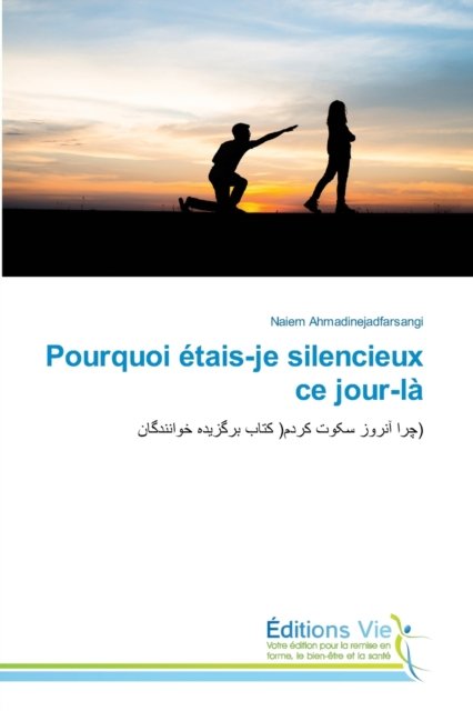 Cover for Naiem Ahmadinejadfarsangi · Pourquoi etais-je silencieux ce jour-la (Paperback Book) (2021)