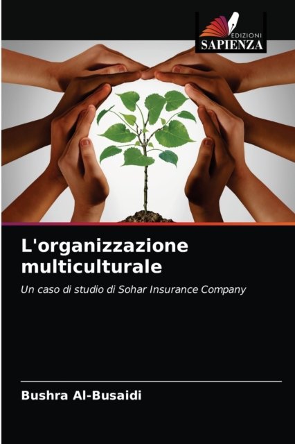 L'organizzazione multiculturale - Bushra Al-Busaidi - Books - Edizioni Sapienza - 9786202946438 - April 8, 2021