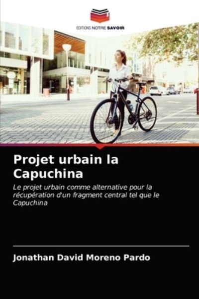 Cover for Jonathan David Moreno Pardo · Projet urbain la Capuchina (Paperback Book) (2021)