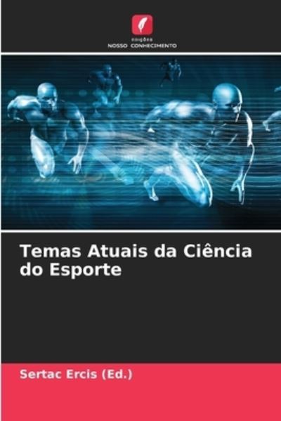 Cover for Sertac Erci? (Ed ) · Temas Atuais da Ciencia do Esporte (Paperback Book) (2021)
