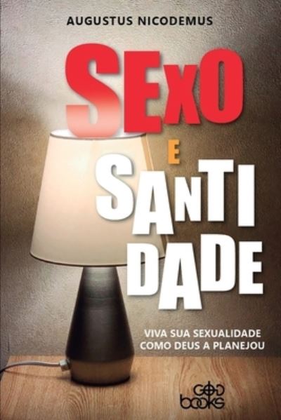 Cover for Augustus Nicodemus · Sexo e santidade (Paperback Book) (2020)