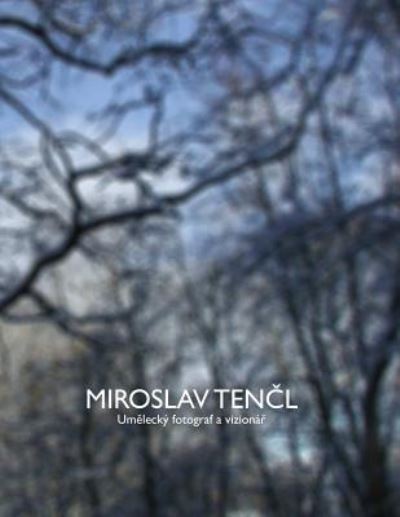 Cover for Jakub Tencl · Miroslav Ten&amp;#269; l (Paperback Book) (2019)