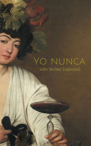 Cover for Iván Núñez Espinosa · Yo nunca (Paperback Book) (2021)
