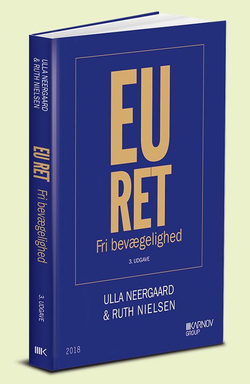 Cover for Ulla Neergaard; Ruth Nielsen · EU-Ret. Fri bevægelighed (Sewn Spine Book) [3rd edition] (2018)