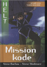 Cover for Steve Barlow &amp; Steve Skidmore · Helt: Mission kode (Gebundesens Buch) [1. Ausgabe] [Indbundet] (2011)