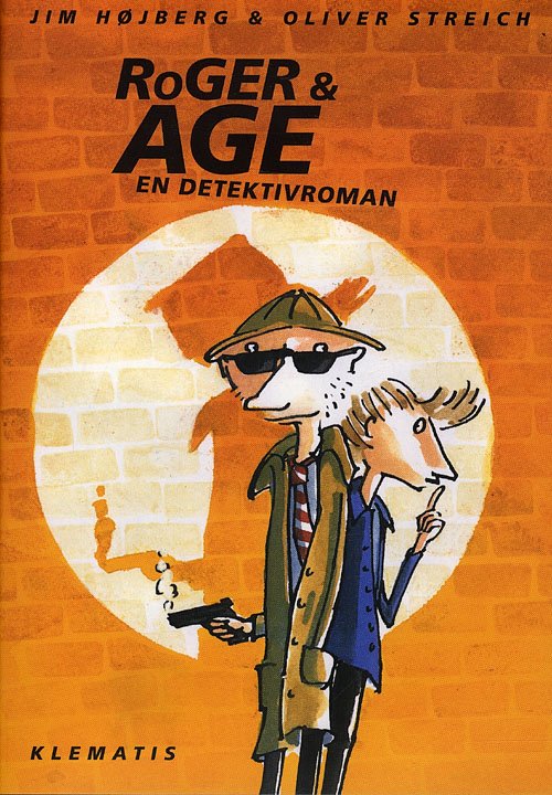 Cover for Jim Højberg · Roger &amp; Åge - en detektivroman (Sewn Spine Book) [1.º edición] (2009)