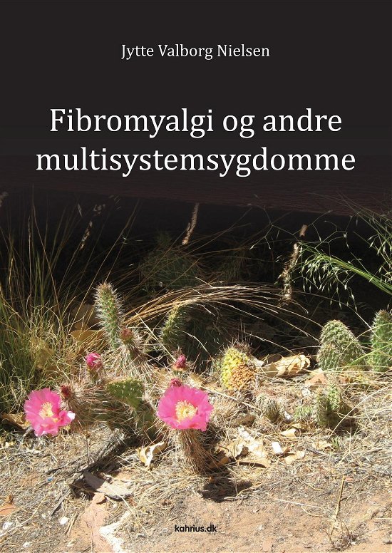 Cover for Jytte Valborg Nielsen · Fibromyalgi og andre multisystemsygdomme (Paperback Book) [1. Painos] [Paperback] (2014)