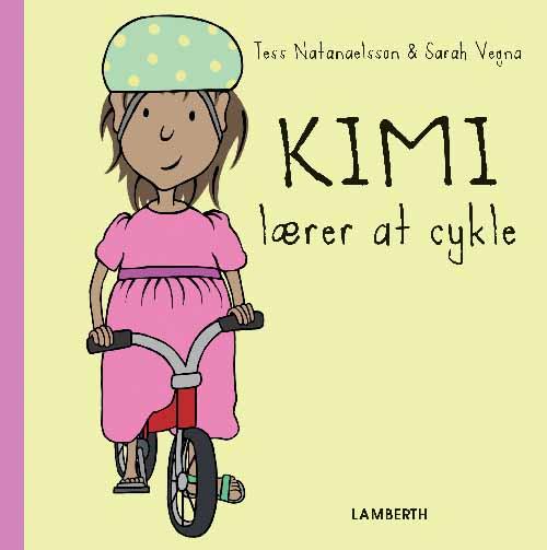 Cover for Tess Natanaelsson &amp; Sarah Vegna · Kimi: Kimi lærer at cykle (Bound Book) [1º edição] (2017)