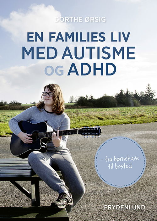 Dorthe Ørsig · En families liv med autisme og ADHD (Sewn Spine Book) [1. wydanie] (2022)