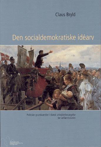 Cover for Claus Bryld · Den socialdemokratiske idéarv (Hæftet bog) [1. udgave] (2004)