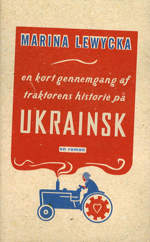 Cover for Marina Lewycka · En kort gennemgang af traktorens historie på ukrainsk (Inbunden Bok) [1:a utgåva] [Indbundet] (2006)