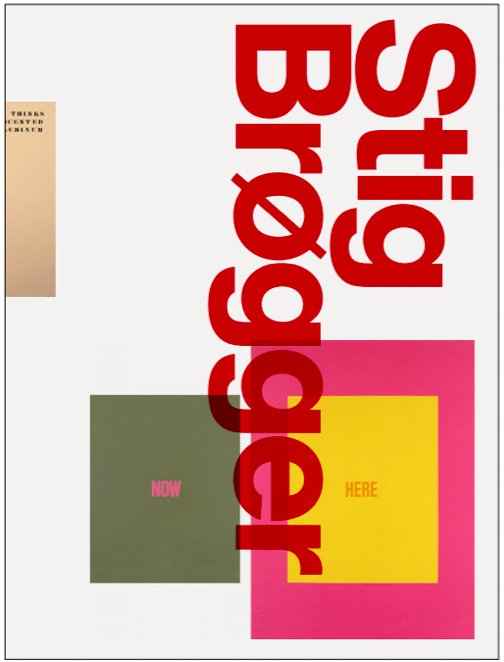 Cover for Mikkel Bogh, Birgitte Anderberg, Anne Ring, Tania Ørum og Charlotte Præstegaard · Stig Brøgger NOW HERE (Bound Book) [1er édition] (2019)