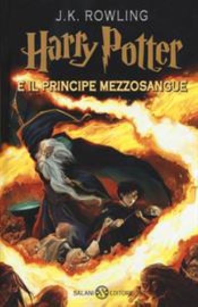 Cover for Rowling Jk · Harry Potter E Il Principe De La Mezzosa - Harry Potter (Hardcover Book) (2006)