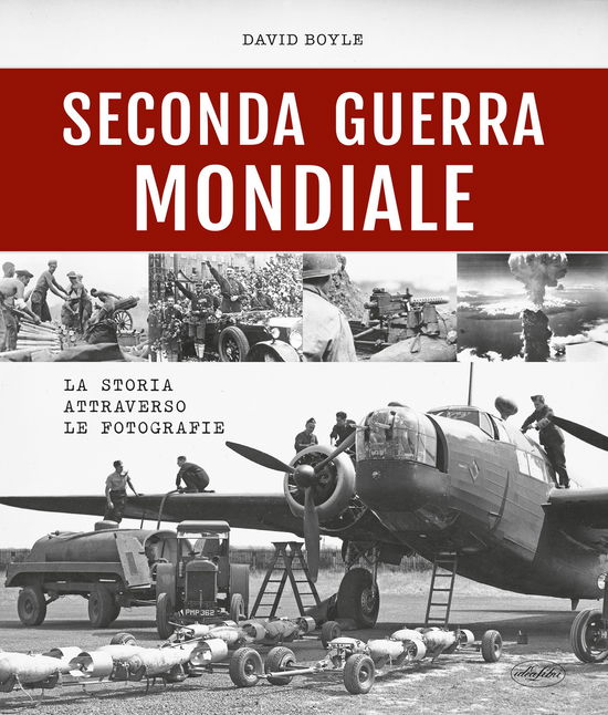 Cover for David Boyle · Seconda Guerra Mondiale. La Storia Attraverso Le Fotografie (Book)