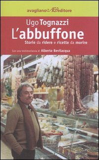 Cover for Ugo Tognazzi · L' Abbuffone. Storie Da Ridere E Ricette Da Morire (Book)