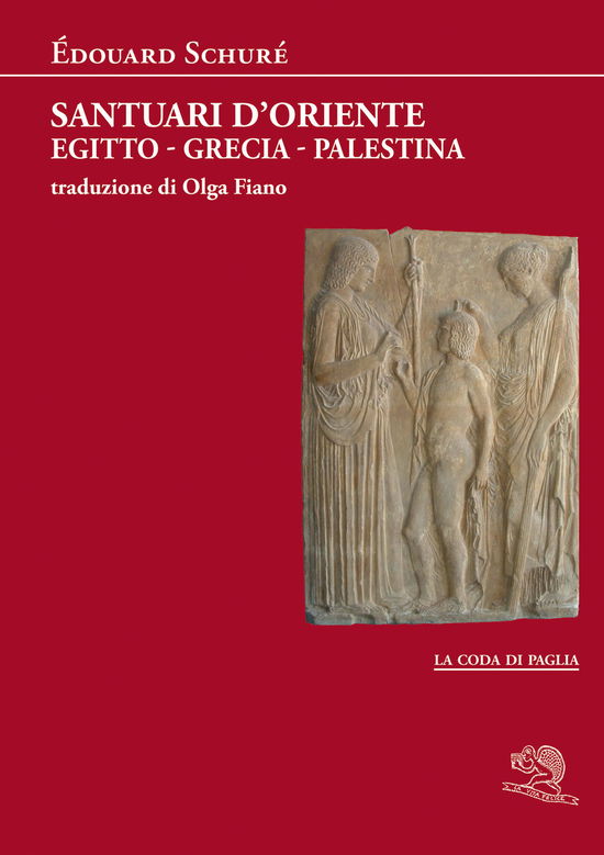 Santuari D'oriente. Egitto, Grecia, Palestina - Édouard Schuré - Livros -  - 9788893467438 - 