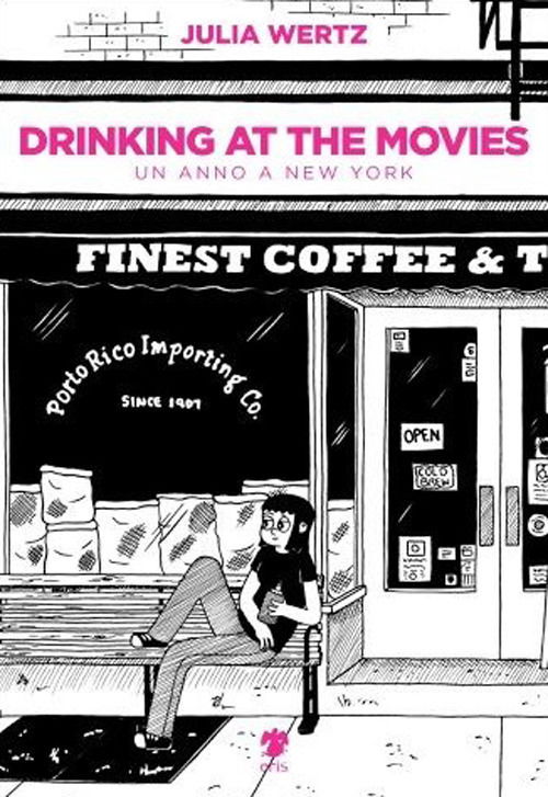 Cover for Julia Wertz · Drinking At The Movies. Un Anno A New York (Book)