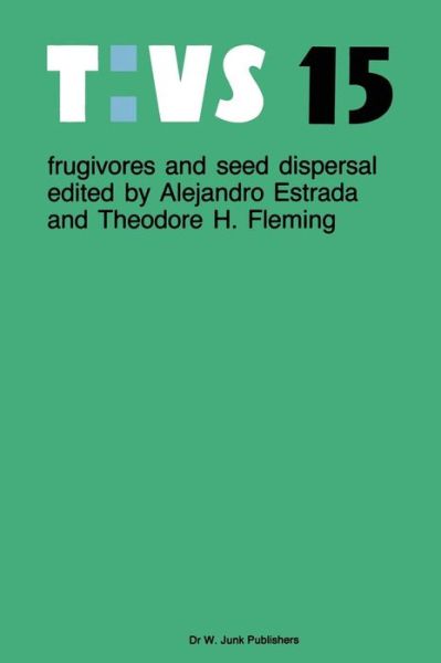 Cover for Alejandro Estrada · Frugivores and Seed Dispersal - Tasks for Vegetation Science (Gebundenes Buch) (1986)