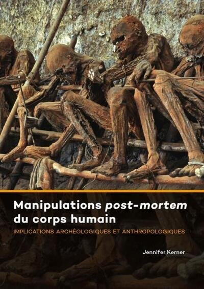 Cover for Jennifer Kerner · Manipulations Post-mortem du Corps Humain: Implications Archeologiques et Anthropologiques (Paperback Book) (2018)