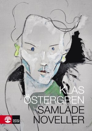 Cover for Östergren Klas · Samlade noveller (Inbunden Bok) (2015)