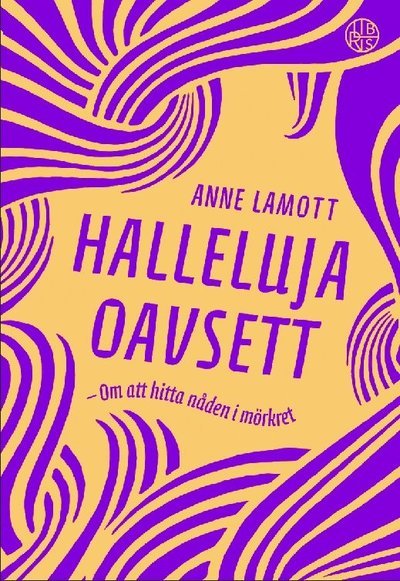 Cover for Anne Lamott · Halleluja oavsett : om att hitta nåden i mörkret (Bound Book) (2018)